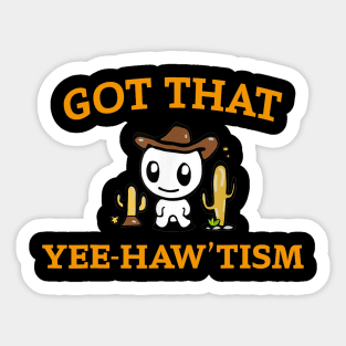 Got that yee haw 'tism Sticker